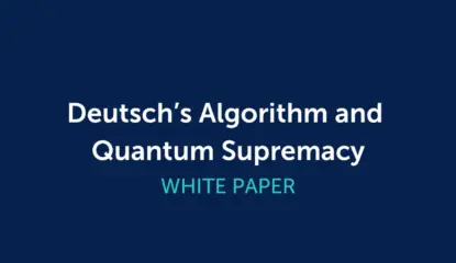 Deutsch’s Algorithm and Quantum Supremacy White Paper